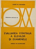 Evaluarea continua a elevilor si examenele. Manual de docimologie - Gilbert de Landsheere