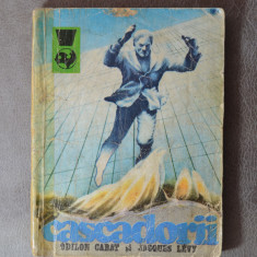 Carte - Cascadorii - Odilon Cabat si Jacques Levy (50 ani de cinematograf eroic)