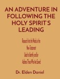 An Adventure in Following the Holy Spirit&#039;s Leading: Research Into the Words in the New Testament Used to Identify and/or Address Those Who Are Saved