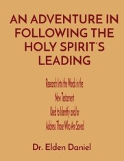 An Adventure in Following the Holy Spirit&#039;s Leading: Research Into the Words in the New Testament Used to Identify and/or Address Those Who Are Saved