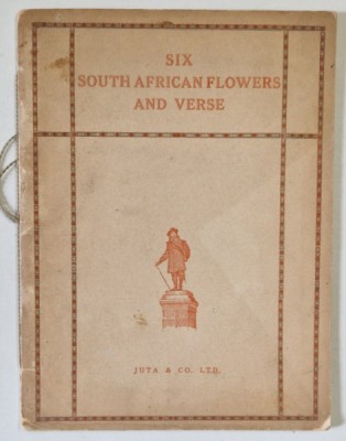 SIX SOUTH AFRICAN FLOWERS AND VERSE , by F.C. KOLBE ..MAUD WYNNE COLE , EDITIE INTERBELICA foto