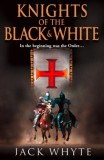 Jack Whyte - Knights of the Black &amp; White ( TEMPLAR TRILOGY # 1 )