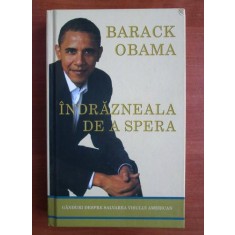 Barack Obama - Indrazneala de a spera (2008, editie cartonata)