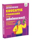 Educatie financiara pentru adolescenti. Cum sa economisesti, sa investesti si sa-ti inmultesti banii - Luana Craciun, Michelle Hung