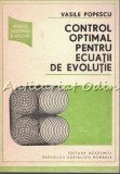 Cumpara ieftin Control Optimal Pentru Ecuatii De Evolutie - V. Popescu - Dedicatie Si Autograf