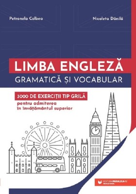 Teste-Grila Limba Engleza. 3000 De Exercitii. Admitere Invatamant Superior. Ed. 2, Petronela Colbea, Nicoleta Danila - Editura Paralela 45 foto