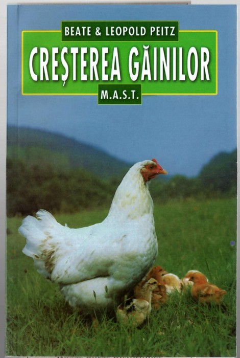 Cresterea gainior - Beate/ Leopold Peitz, Ed. M.A.S.T., 2008