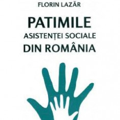 Patimile asistentei sociale din Romania - Florin Lazar