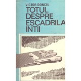 Victor Donciu - Totul despre escadrila intai - 137314