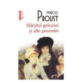 Marcel Proust - Sfarsitul geloziei si ale povestiri