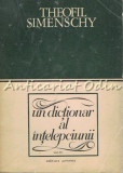 Un Dictionar Al Intelepciunii III - Theofil Simenschy