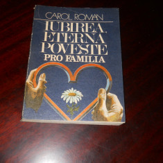CAROL ROMAN - IUBIREA ETERNA - POVESTE PRO FAMILIA, 1987,Carte Noua