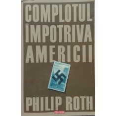 Complotul Impotriva Americii - Philip Roth , E281
