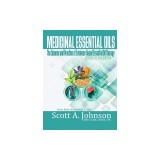 Medicinal Essential Oils (Second Edition): The Science and Practice of Evidence-Based Essential Oil Therapy