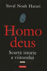 Homo deus ? scurta istorie a viitorului (Yuval Noah Harari) foto