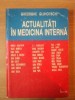 Actualitati in Medicina Interna, Editia III, Gh. Gluhovschi, 1994, 574 pagini - Carte de specialitate