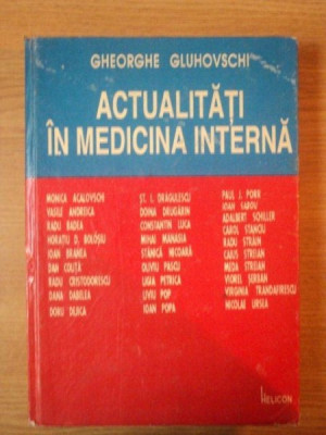 ACTUALITATI IN MEDICINA INTERNA EDITIA A III-A de GHEORGHE GLUHOVSCHI , 1994 foto