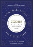 Zodiile. Ghid de astrologie contemporana