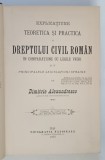 EXPLICATIUNE TEORETICA SI PRACTICA A DREPTULUI CIVIL ROMAN IN COMPARATIUNE CU LEGILE VECHI SI CU PRINCIPATELE LEGISLATIUNII STRAINE de DIMITRIE ALEXAN