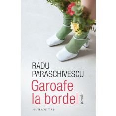 Garoafe la bordel. Povestiri &ndash; Radu Paraschivescu