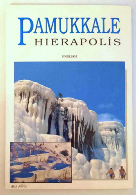 Pamukkale Hierapolis - Dr. Cemil Toksoz ***Versiune in limba engleza foto