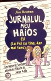 JURNALUL MEU HAIOS VOL.12 EU LA FEL CA TINE, DAR MAI TARE-JIM BENTON-277770