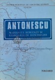 Antonescu. Maresalul Romaniei si rasboaiele de reintregire (Editia Nagard) - 1986 - Josif Constantin Dragan ($M28)