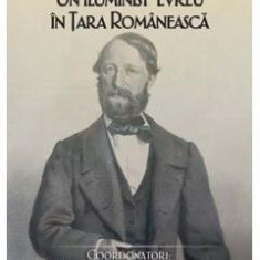 Iuliu Barasch. Un iluminist evreu in Tara Romaneasca - Irinel Popescu, Lucian-Zeev Herscovici, Jean-Jacques Askenasy, Lya Benjamin, Claudia Bosoi, Oct