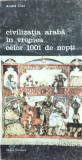Civilizatia Araba In Vremea Celor 1001 De Nopti - Andre Clot ,555819, meridiane