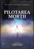 PILOTAREA MORTII VOL.1: FENOMENOLOGIA MORTII-OVIDIU VICTOR COSBUC-275193