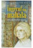 Cumpara ieftin Ingerul din mahala - Minunea savarsirii binelui