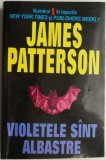 Carte beletristica Violetele sunt albastre James Patterson, noua sau anticariat, stare buna