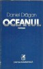 Oceanul Daniel Dragan Editura Cartea Romaneasca 1980 Proza Literatura Romana Editie Veche Clasica