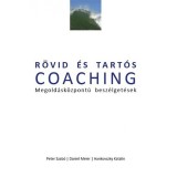 R&ouml;vid &eacute;s tart&oacute;s coaching - Megold&aacute;sk&ouml;zpont&uacute; besz&eacute;lget&eacute;sek - Peter Szab&oacute;