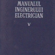 x x x - Manualul inginerului electrician ( Vol. V - Utilizari generale )