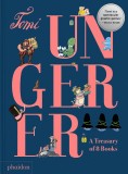 Tomi Ungerer: A Treasury of 8 Books | Tomi Ungerer, Phaidon Press Ltd