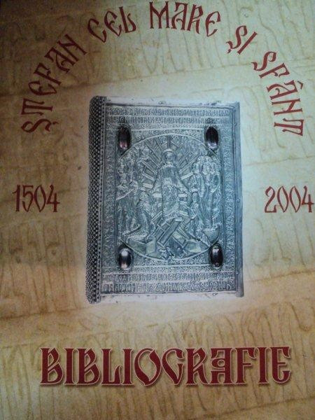 STEFAN CEL MARE SI SFANT,1504-2004,BIBLIOGRAFIE,2004