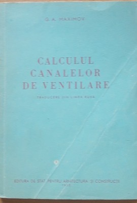 CALCULUL CANALELOR DE VENTILARE - G. A. MAXIMOV foto
