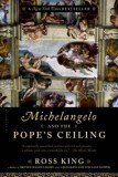 Michelangelo and the Pope&#039;s Ceiling