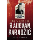 The Quest for Radovan Karadzic - Nick Hawton