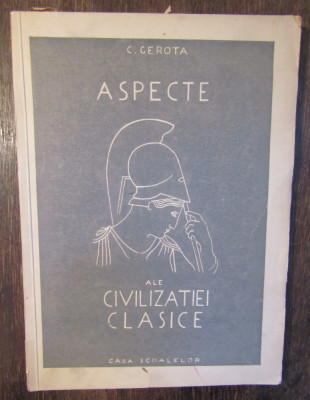 Aspecte ale civilizației clasice - C. Gerota foto