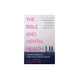The Bible and Mental Health: Towards a Biblical Theology of Mental Health