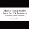 Marco Wong Stories from the UK Journeys - A Collection of the UK Journals by Marco Wong