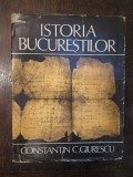 GIURESCU C. CONSTANTIN - ISTORIA BUCURESTILOR, 1979