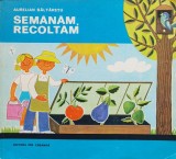 Semanam, Recoltam - Aurelian Baltaretu, Ion Creanga, Romana, Povesti Copii, Editura 1981