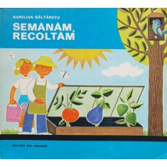 Semanam, Recoltam - Aurelian Baltaretu , F476