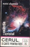 Cerul, o carte pentru toti - Matei Alexescu, Editura Albatros, 1974, Colectia Cristal, Limba Romana, Stare Buna