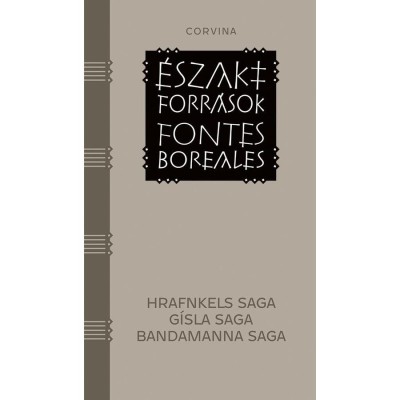 &amp;Eacute;szaki forr&amp;aacute;sok - Fontes Boreales - H&amp;aacute;rom izlandi saga - Hrafnkels saga, G&amp;iacute;sla saga, Bandamanna saga foto