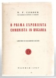 Prima experiență comunistă &icirc;n Ungaria - Amintiri și documente inedite - N.P. Comnen - fost ministru de externe al Rom&acirc;niei, Madrid, 1957