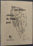 GEO DUMITRESCU: CAINELE DE LANGA POD / VERSURI 1997 / EXEMPLAR SEMNAT NR. 74 DIN 99 (GRAFICA NICAPETRE) [VOLUM IN ETUI]